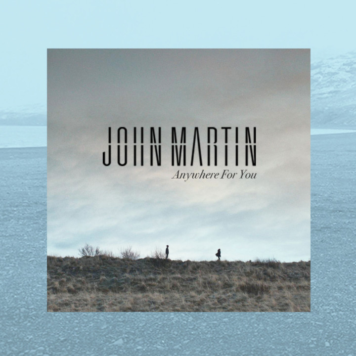 john martin anywhere for you
