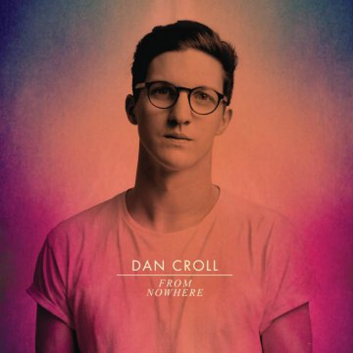 Dan Croll - From Nowhere