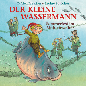 Der kleine Wassermann - Sommerfest im Mühlenweiher: Preußler,Otfried