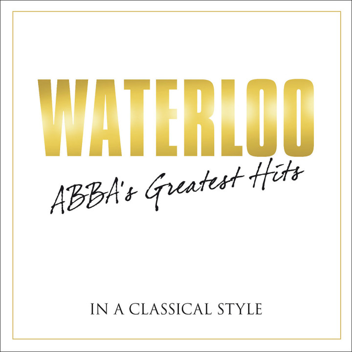 Waterloo - Abba's Greatest Hits In A Classical Style