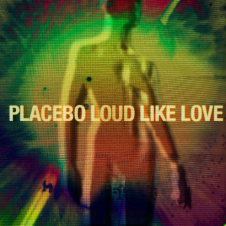 Placebo Loud Like Love Single