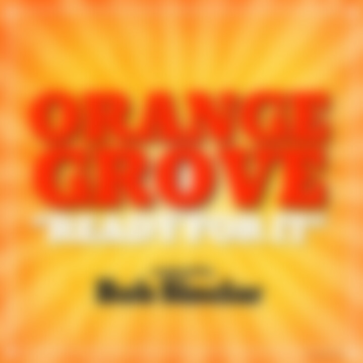 Orange Grove - Ready For It