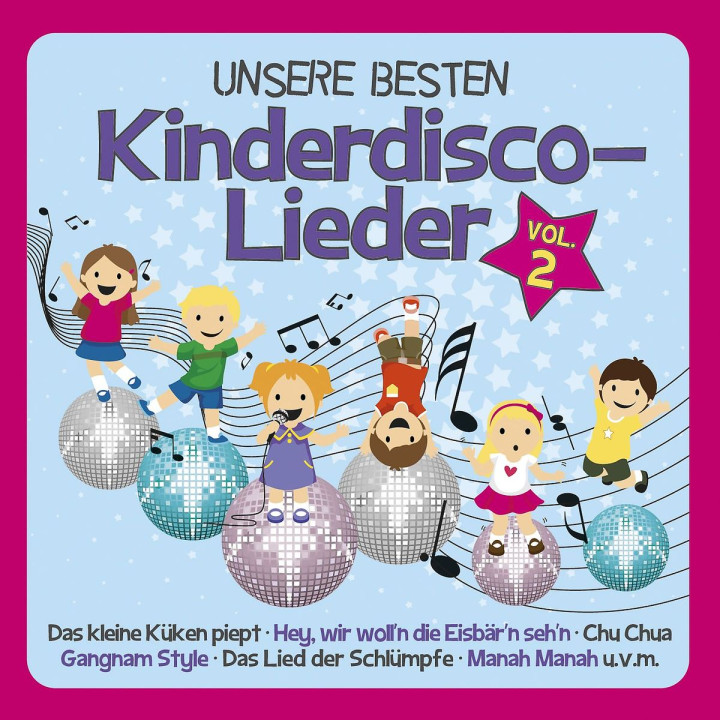 Unsere besten Kinderdisco-Lieder Vol. 2