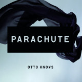 Otto Knows - Parachute