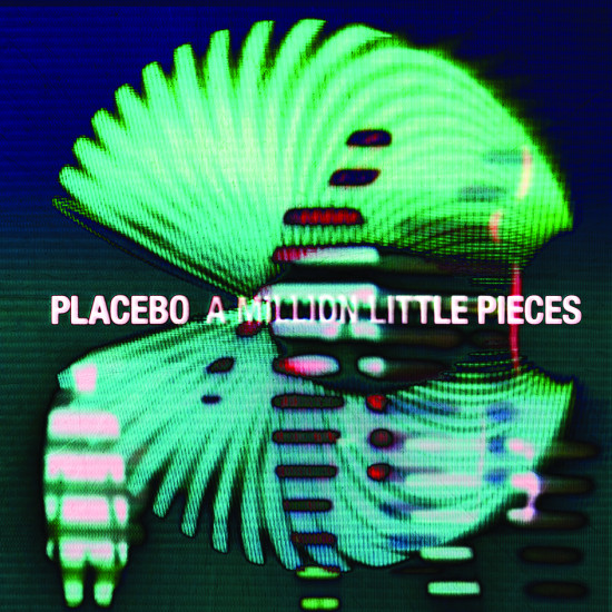 Placebo - A Million Little Pieces