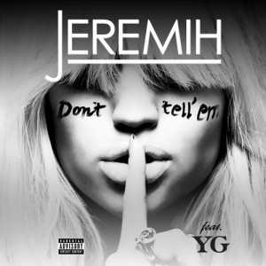 Jeremi - Don't Tell 'Em (Feat. YG)