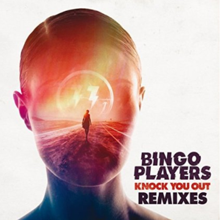 Bingo Players- Knock You Out (Remixes)