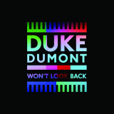 Duke Dumont Won't Look back Cover