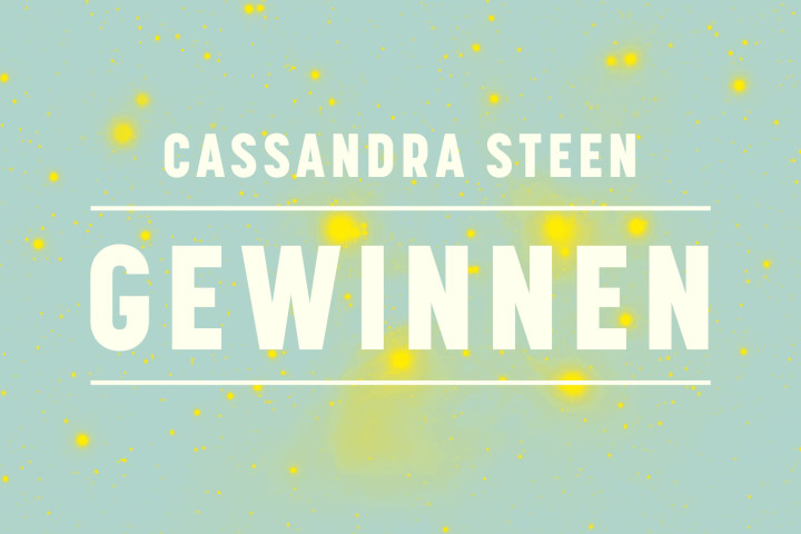 Cassandra Steen - Gewinnen