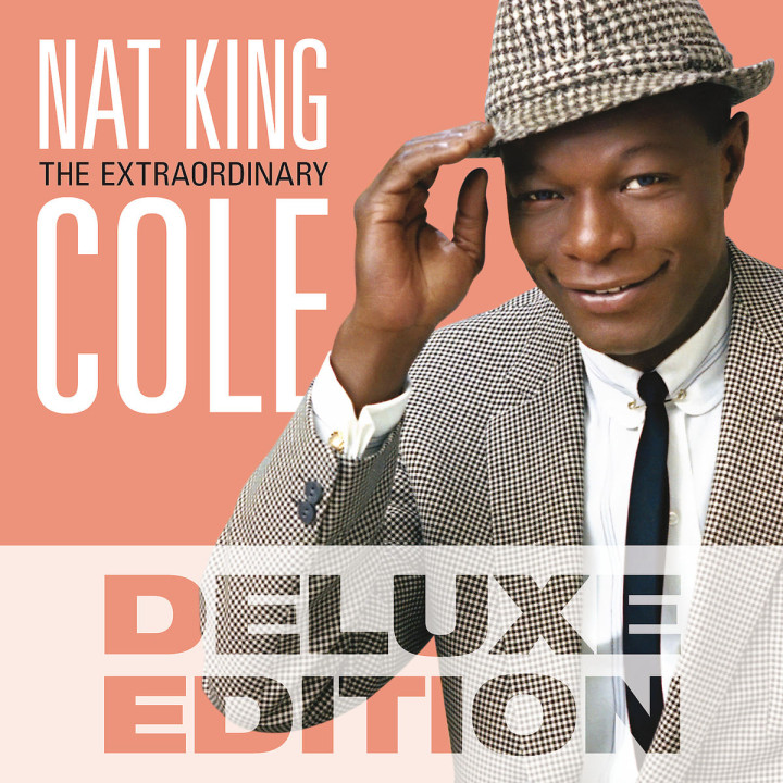 Nat King Cole | Musik | The Extraordinary (Deluxe Edition)