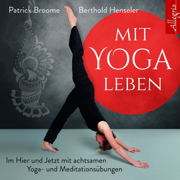P. Broome/ B. Henseler: Mit Yoga leben