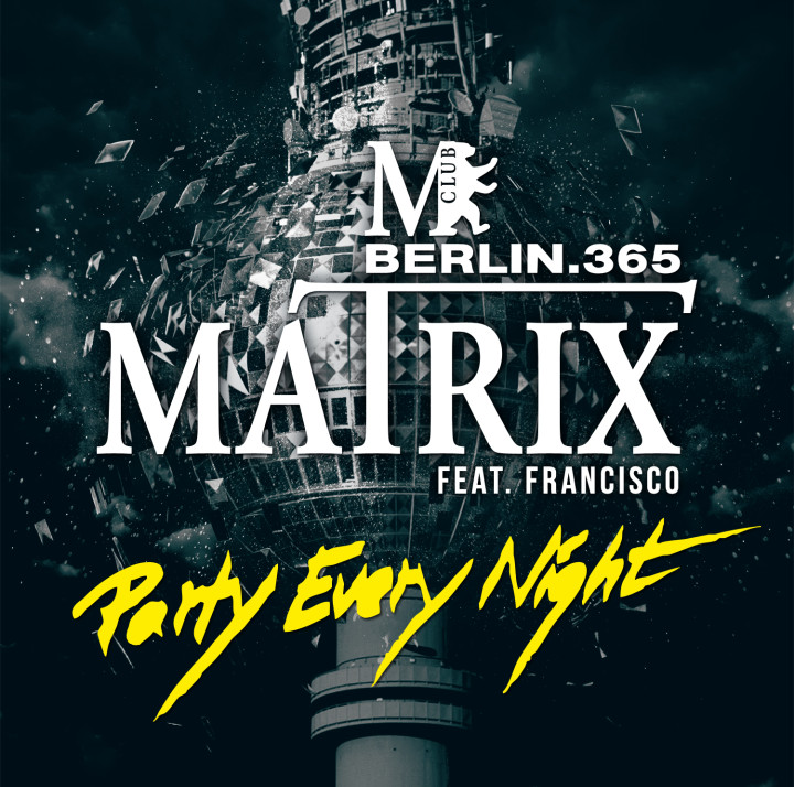 Matrix Feat. Francisco - Party Every Night - Single