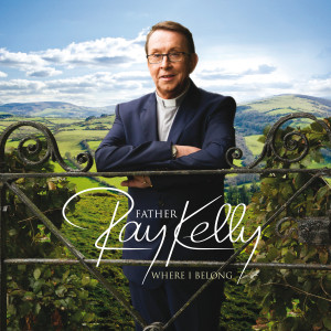 Father Ray Kelly Where I Belong