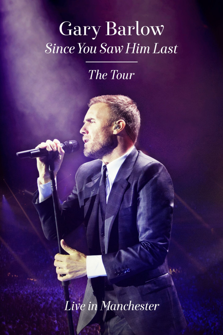 Gary Barlow - Since You Saw Him Last - Live in Manchester