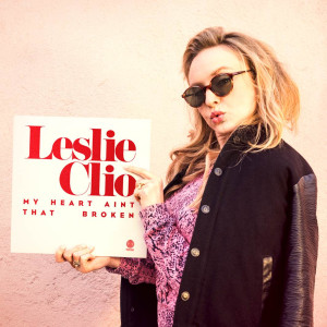 Leslie Clio - My Heart Ain't That Broken