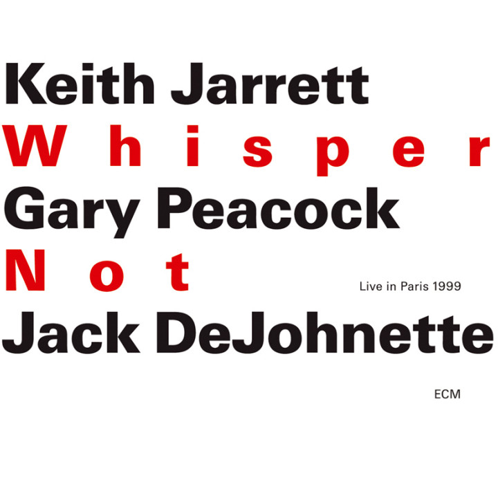 Whisper Not – Keith Jarrett: Piano, Gary Peacock: Double Bass, Jack DeJohnette: Drums – Recorded July 1999