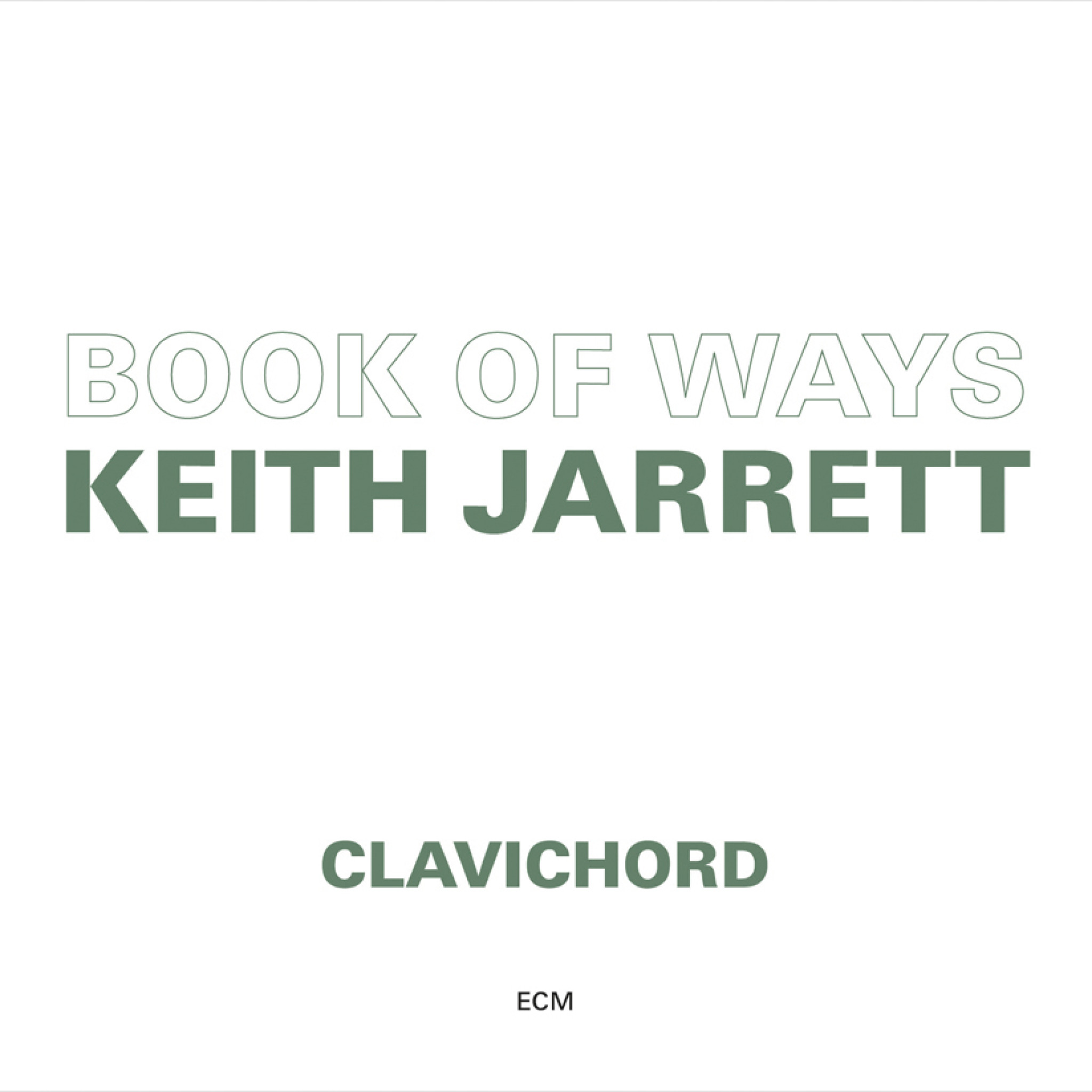 Book Of Ways - Keith Jarrett: Clavichord - Recorded July 1986