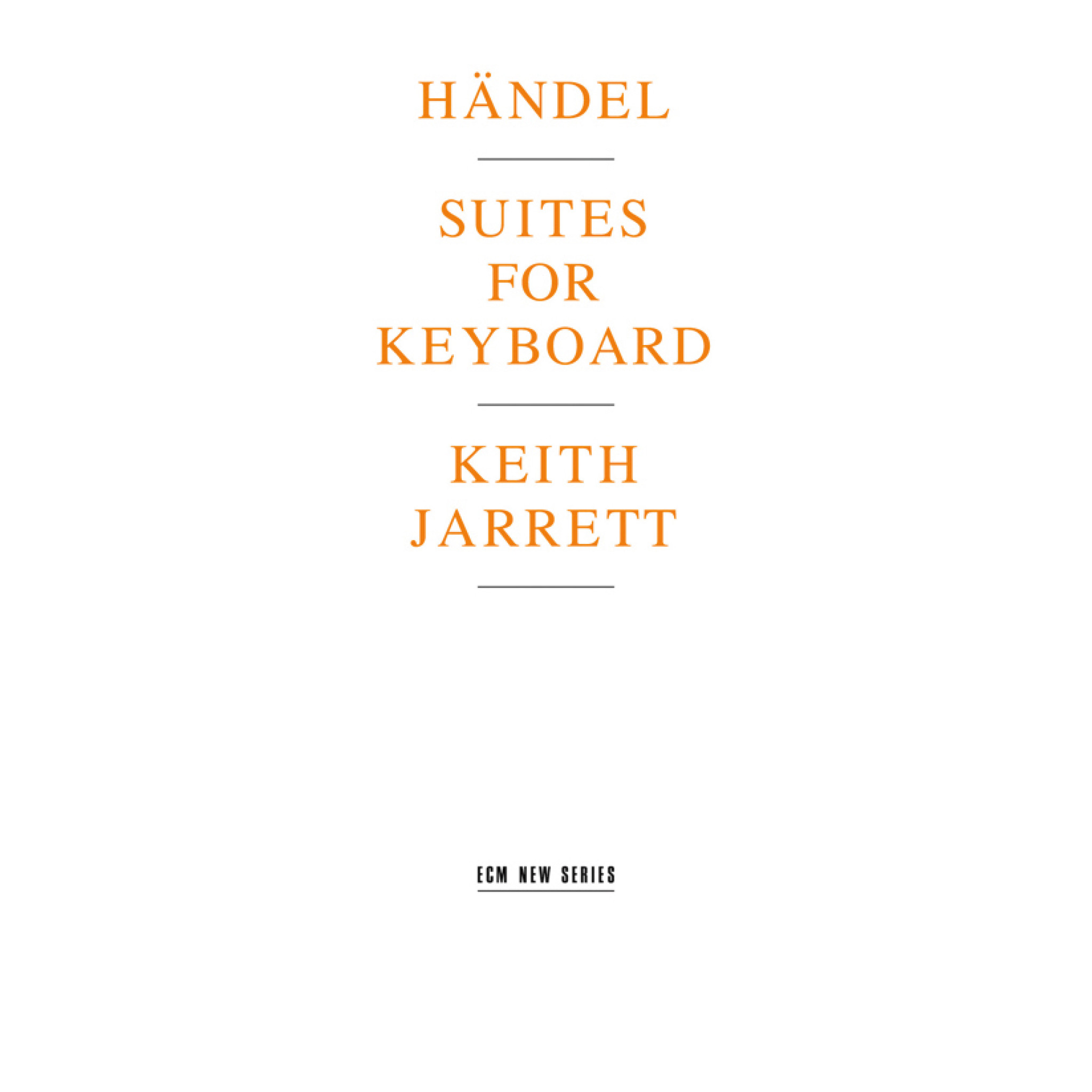 Georg Friedrich Händel Suites for Keyboard - Keith Jarrett: Piano - Recorded September 1993