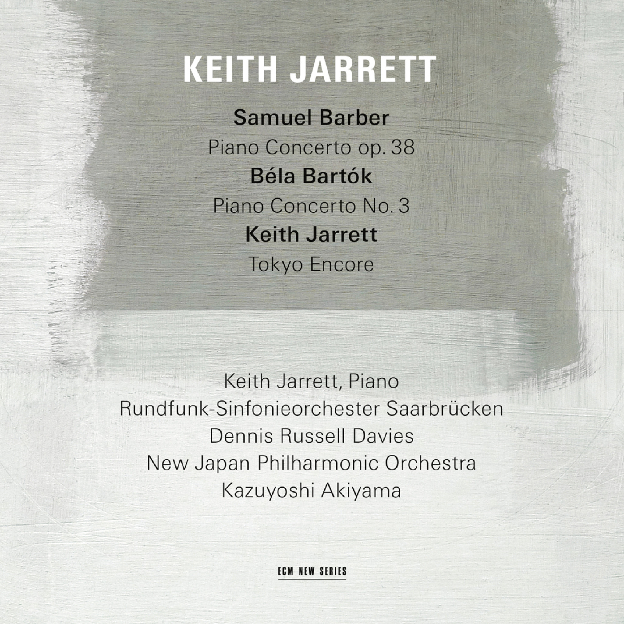 Samuel Barber/ Béla Bartók - Keith Jarrett: Piano, Rundfunk-Sinfonieorchester Saarbrücken Dennis Russell Davies: conductor, New Japan Philharmonic Orchestra, Kazuyoshi Akiyama: conductor - Recorded 2015