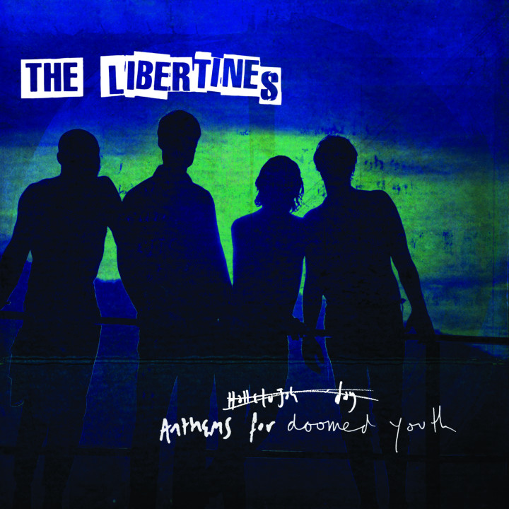 The Libertines Anthems For Doomed Youth