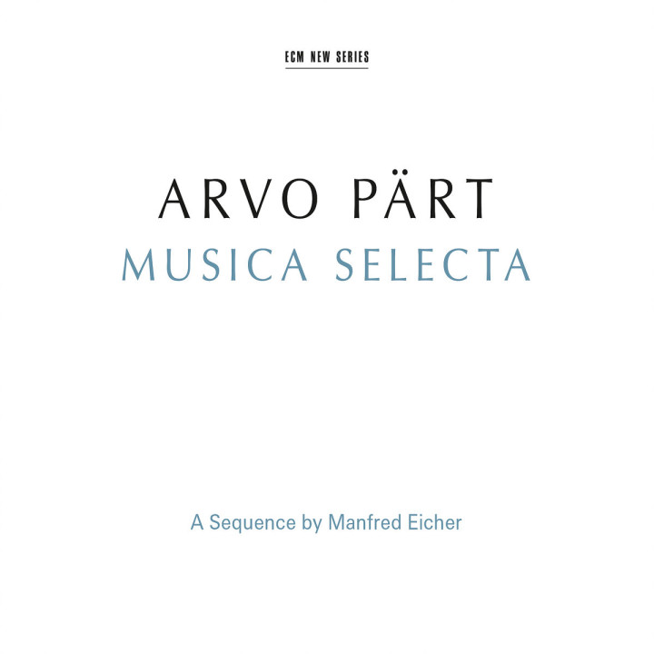 Arvo Pärt: Musica Selecta - A Sequence By Manfred Eicher