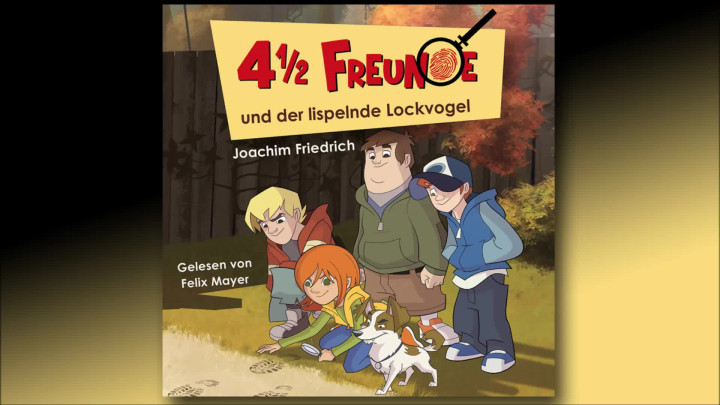 4 1/2 Freunde und der lispelnde Lockvogel