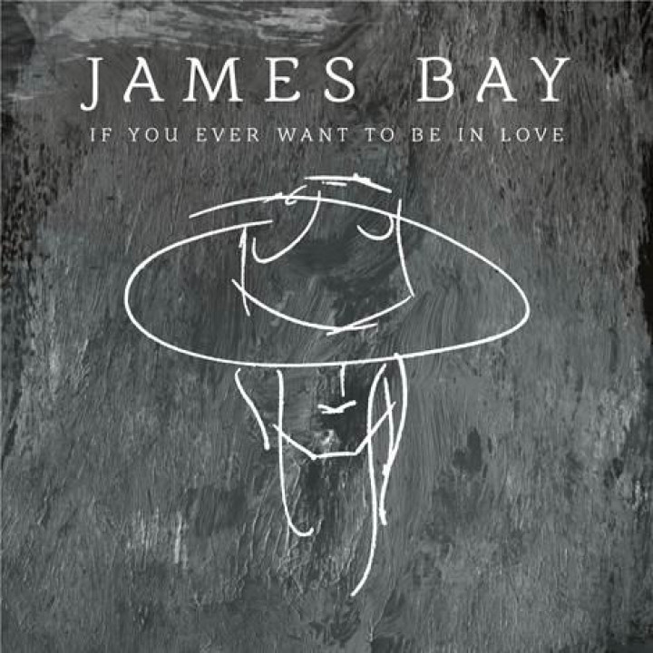 James Bay If You Ever Want To Be In Love