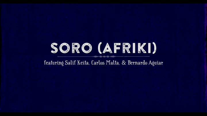 Soro (Afriki) feat. Salif Keita, Carlos Malta & Bernardo Aguiar
