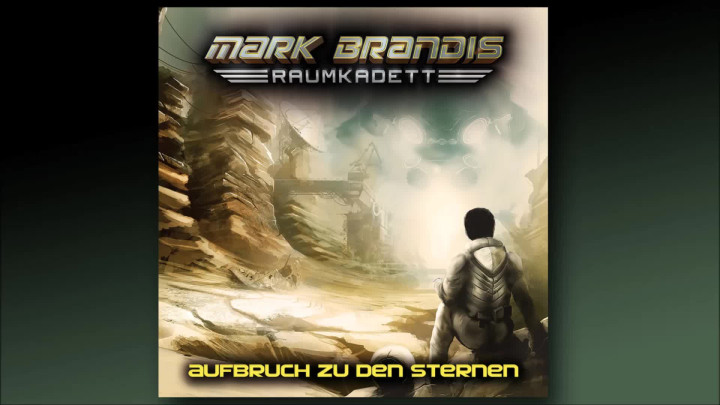 Mark Brandis Raumkadett - 01: Aufbruch zu den Sternen (Hörprobe)
