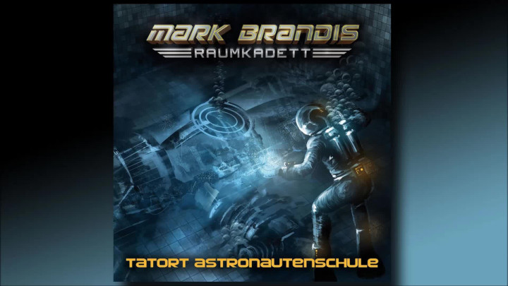 Mark Brandis Raumkadett - 03: Tatort Astronautenschule (Hörprobe)
