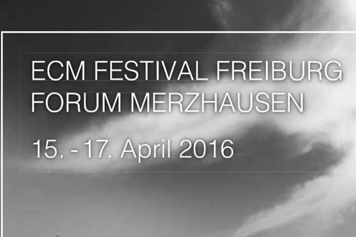 ECM Festival Freiburg Forum Merzhausen 2016
