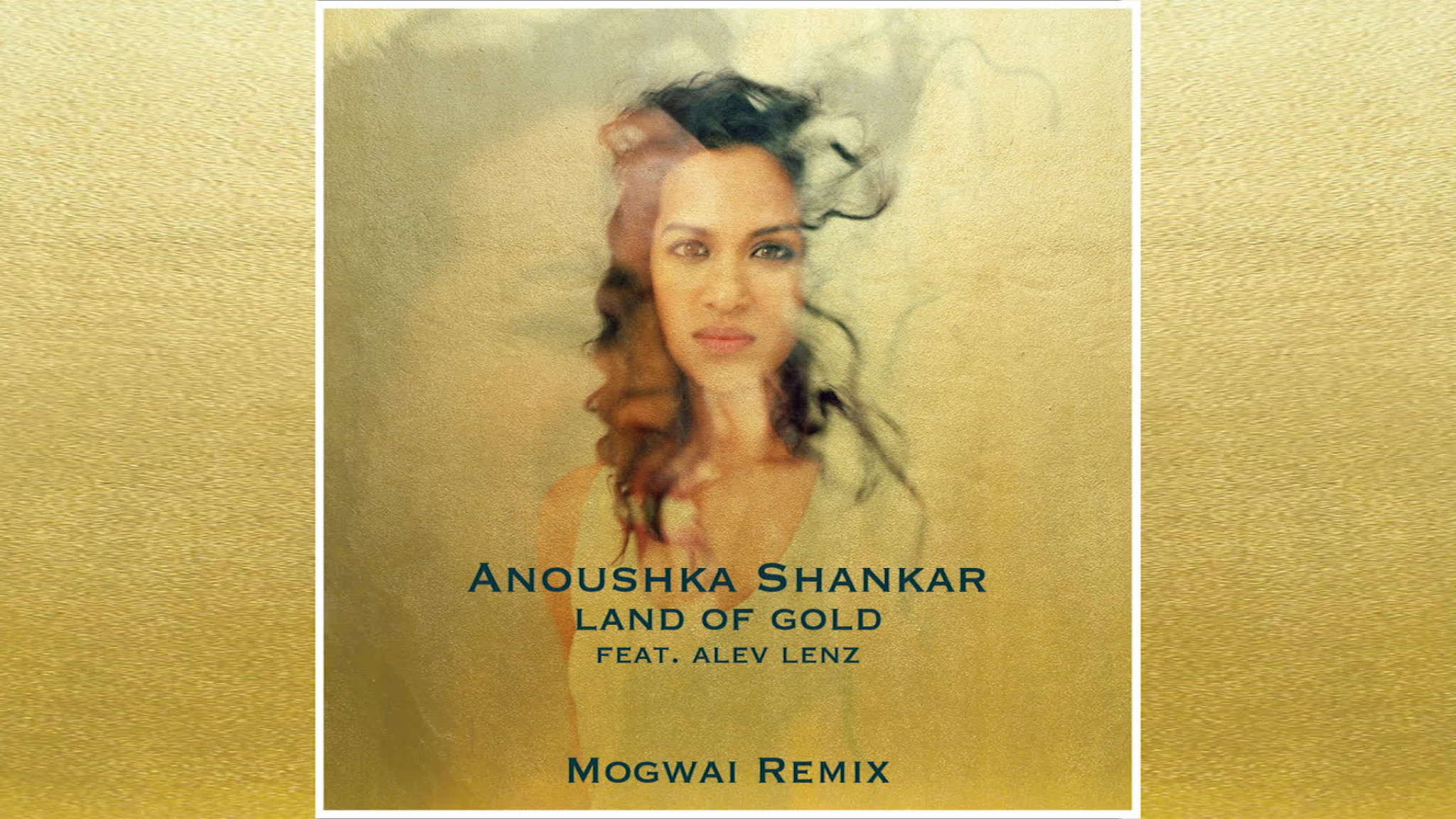 Land of Gold feat. Alev Lenz (Mogwai Remix)