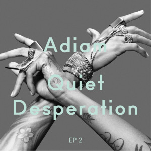 Adiam Quiet Desperation (EP 2) Cover
