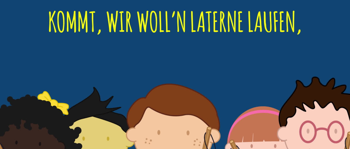 Kommt, wir woll’n Laterne laufen