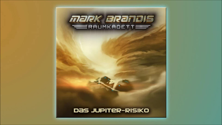 Mark Brandis Raumkadett - 11: Das Jupter-Risiko (Hörprobe)