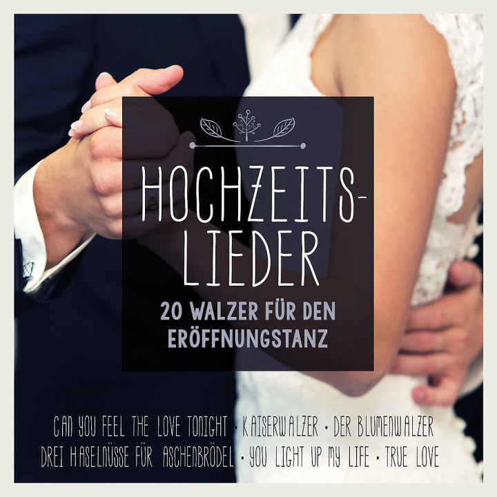 Hochzeitslieder - 20 Walzer für den Eröffnungstanz