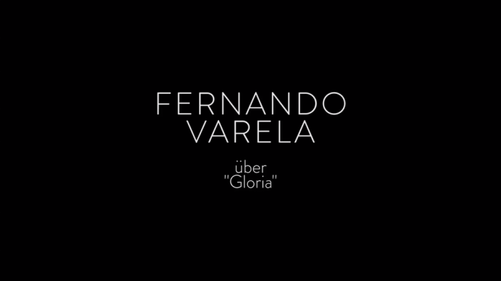 Über Gloria - Fernando Varela im Interview