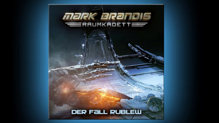 Mark Brandis Raumkadett - 12: Der Fall Rublew (Hörprobe)