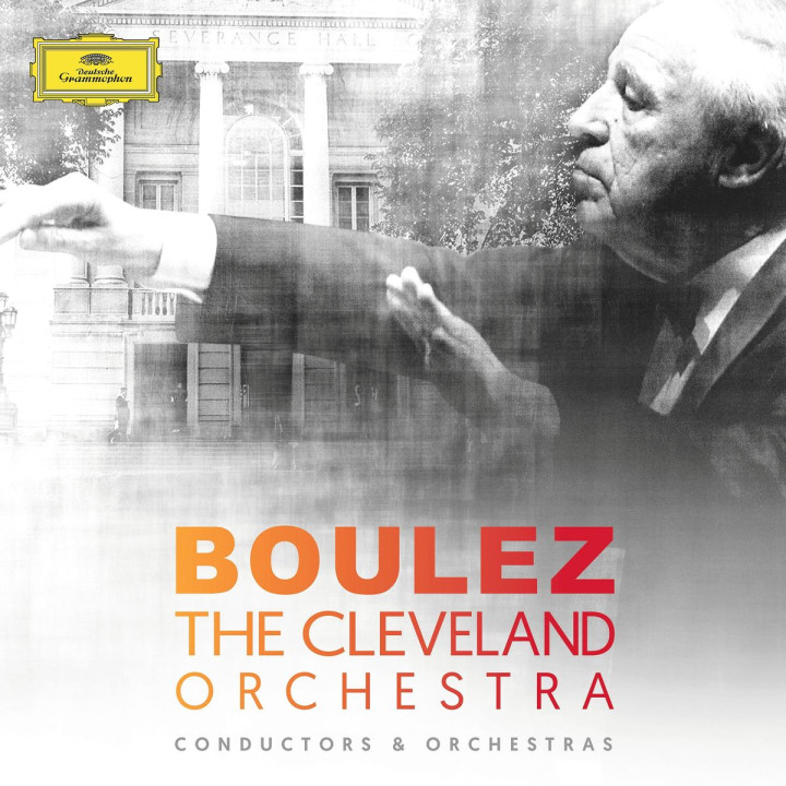 Pierre Boulez & The Cleveland Orchestra
