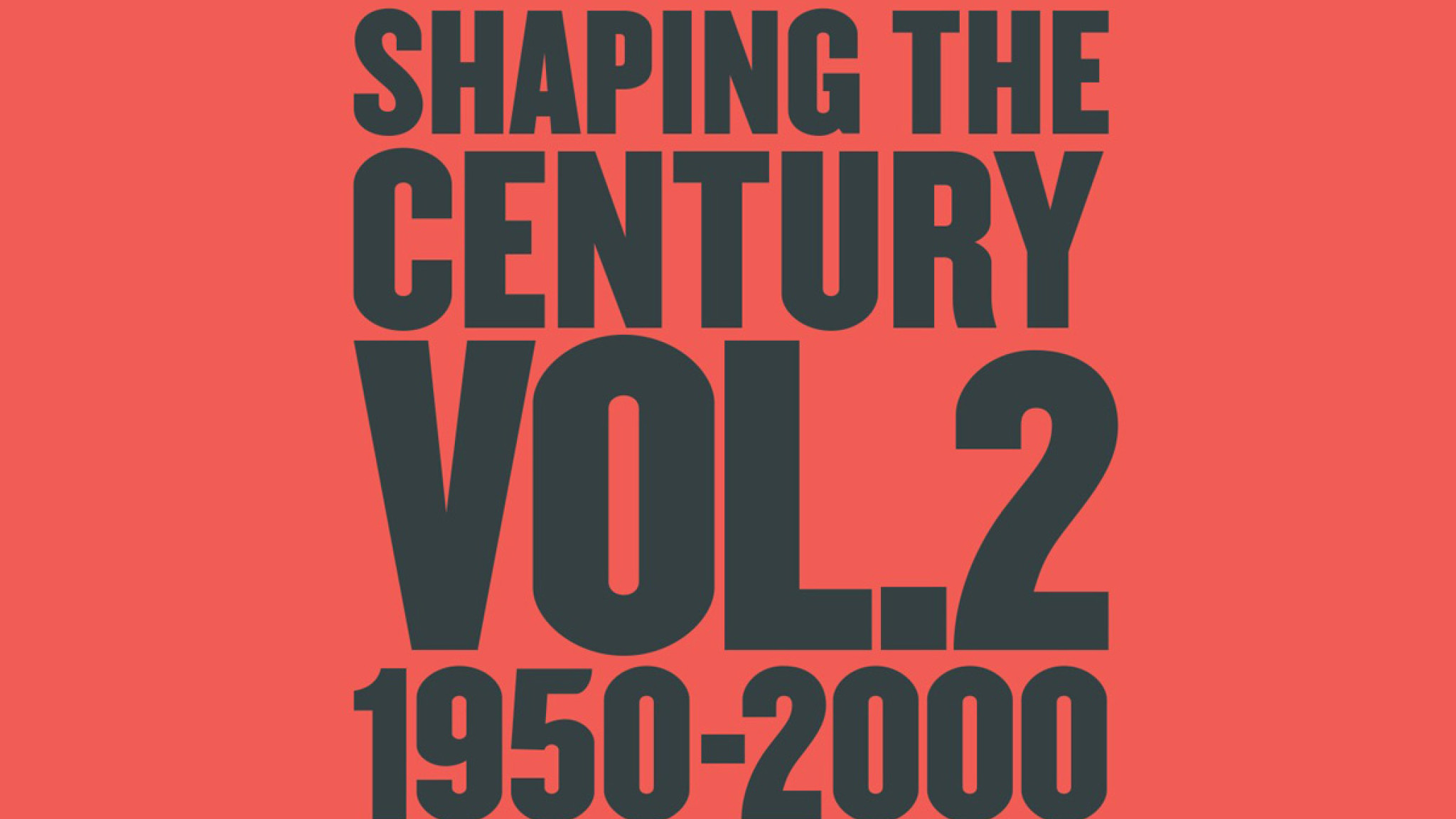 Shaping the Century