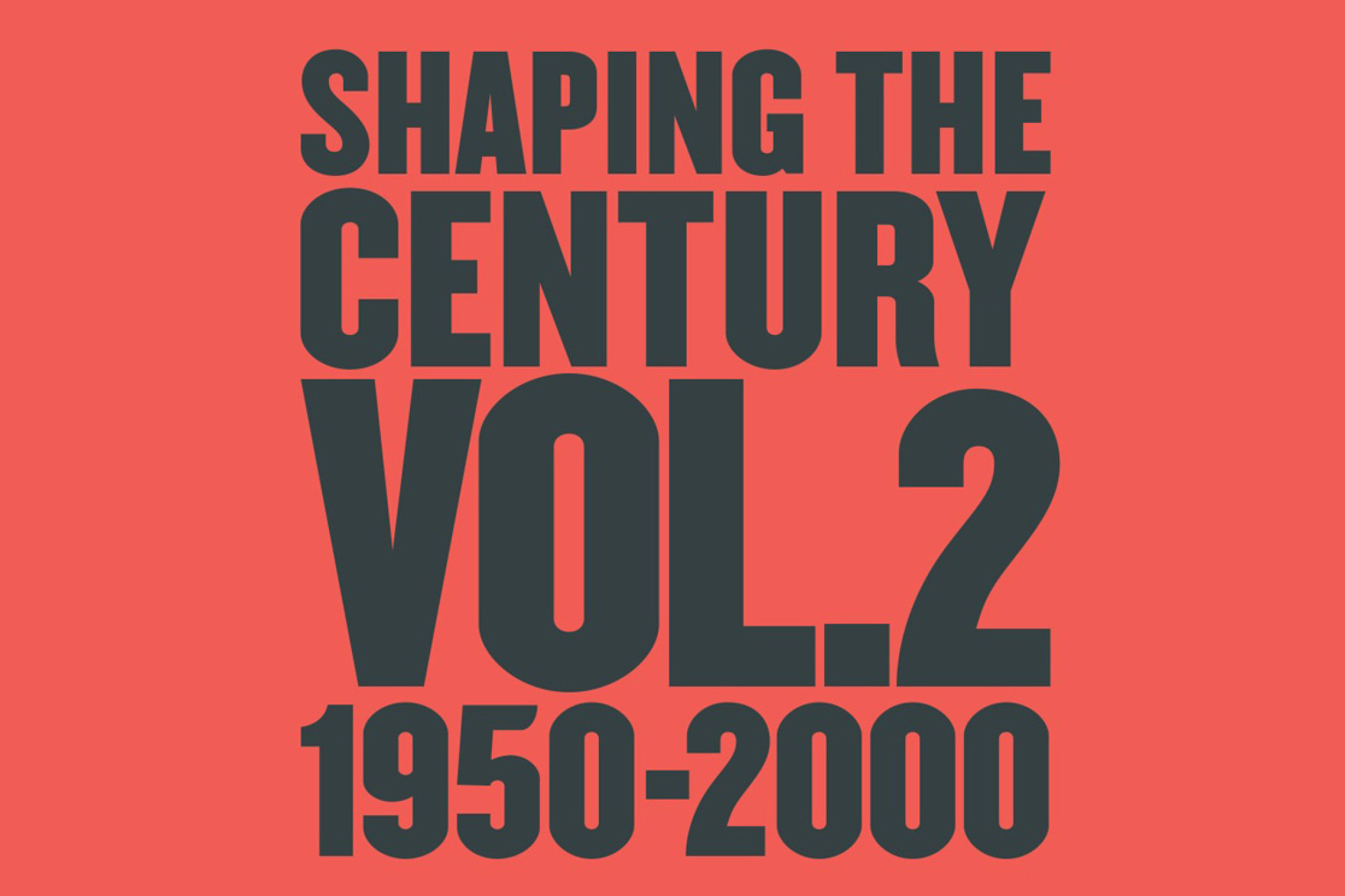 Shaping the Century