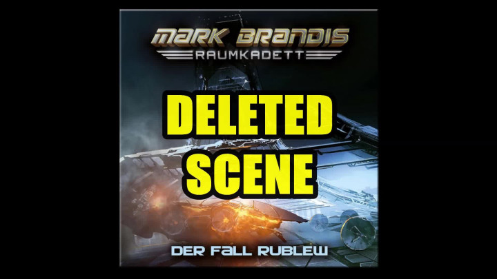 Mark Brandis Raumkadett – 12: Der Fall Rublew (Deleted Scene)