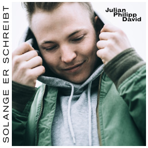 Julian Philipp David - Solange er schreibt