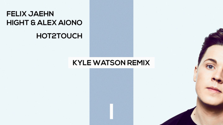 Hot2Touch (Kyle Watson Remix) (Audio Video)