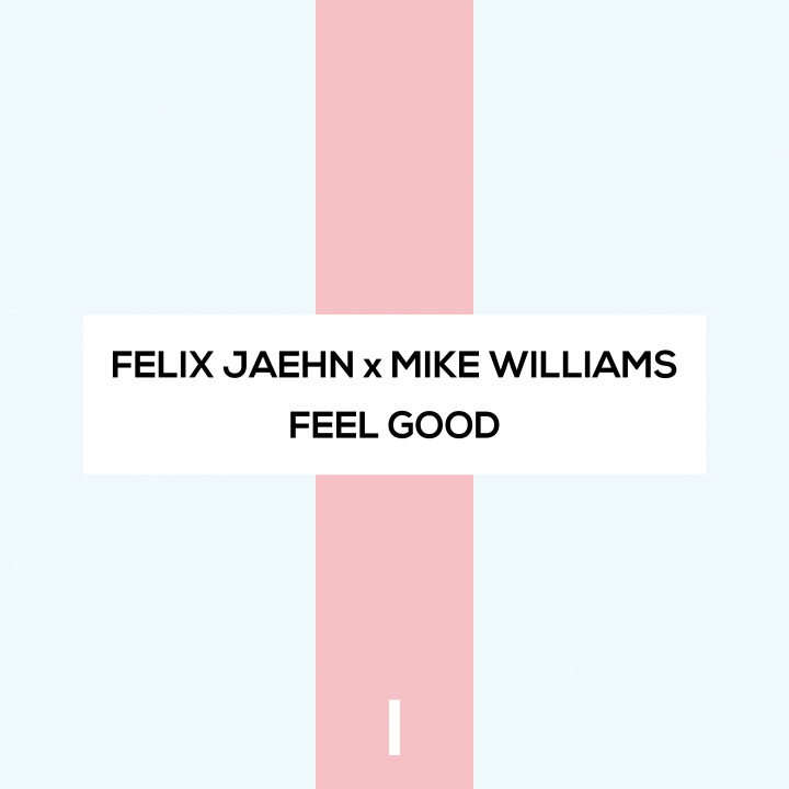 Felix Jaehn - Feel Good feat. Mike Williams - 2017