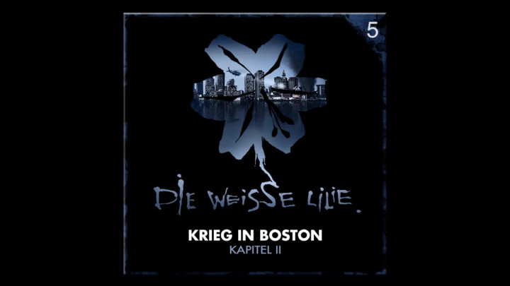 Die Weisse Lilie – 05: Krieg in Boston – Kapitel II (Hörprobe) 