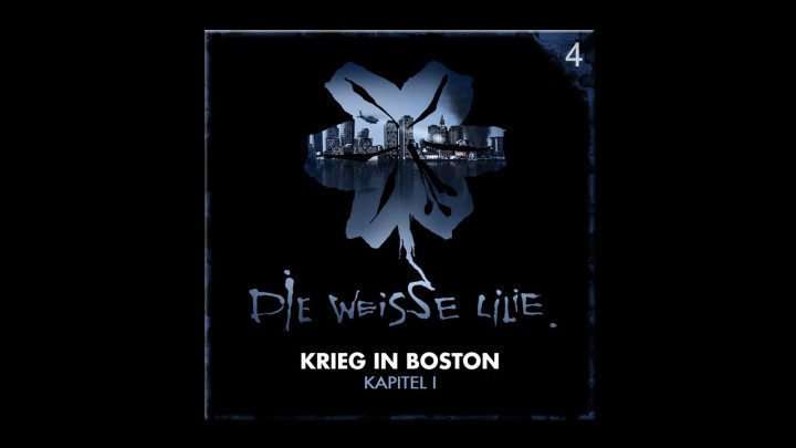 Die Weisse Lilie – 04: Krieg in Boston – Kapitel I (Hörprobe)