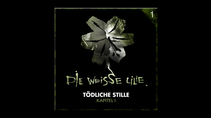 Die Weisse Lilie – 01: Tödliche Stille – Kapitel I (Hörprobe)