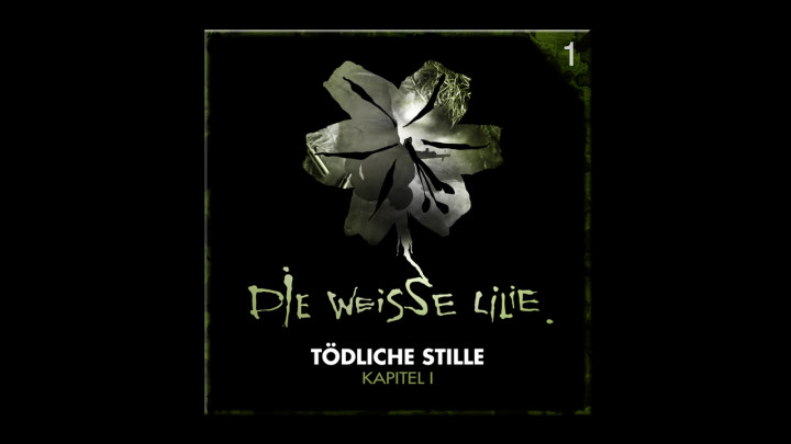 Die Weisse Lilie – 01: Tödliche Stille – Kapitel I (Hörprobe)