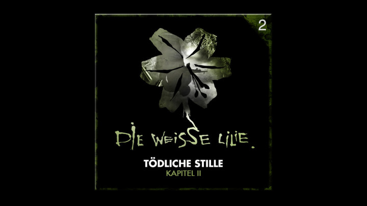 Die Weisse Lilie – 02: Tödliche Stille – Kapitel II (Hörprobe)